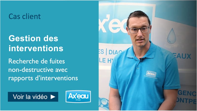 Ax’eau et la gestion des interventions en recherche de fuites d’eau 