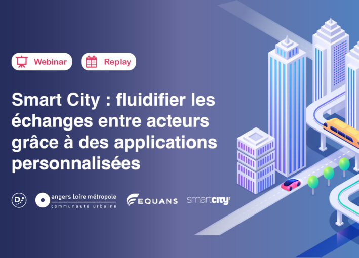 Webinar | Smart City : Fluidifier les échanges entre acteurs grâce à des applications personnalisées | Replay