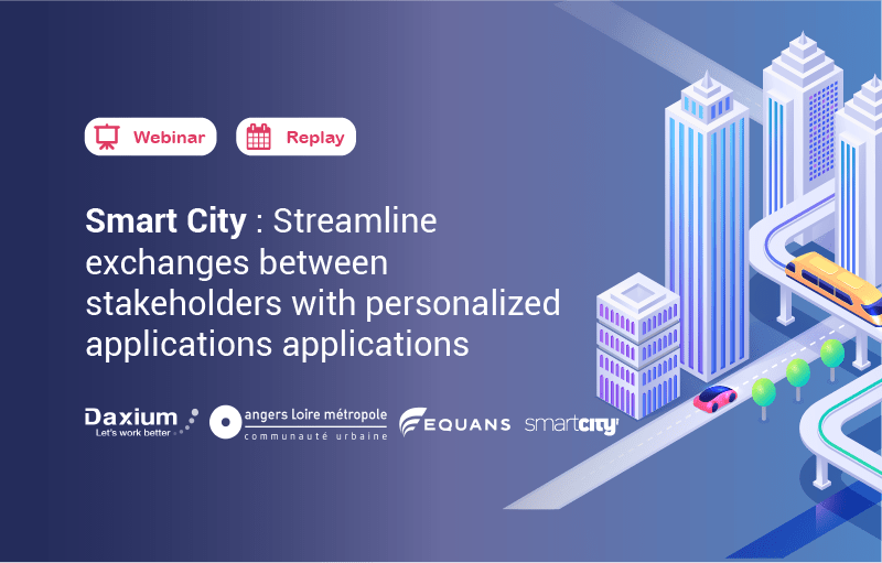 Webinar smart city : Streamline exchanges between players thanks to personalised application