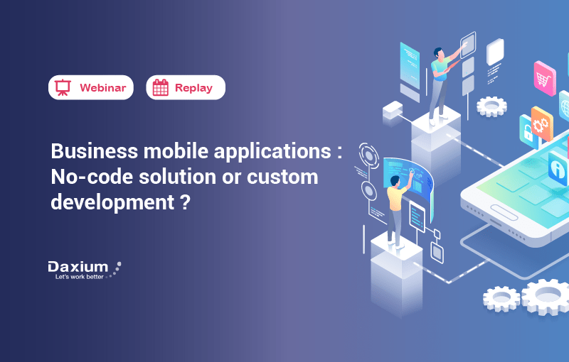 Business mobile applications webinar : no-code solution or custom development ?