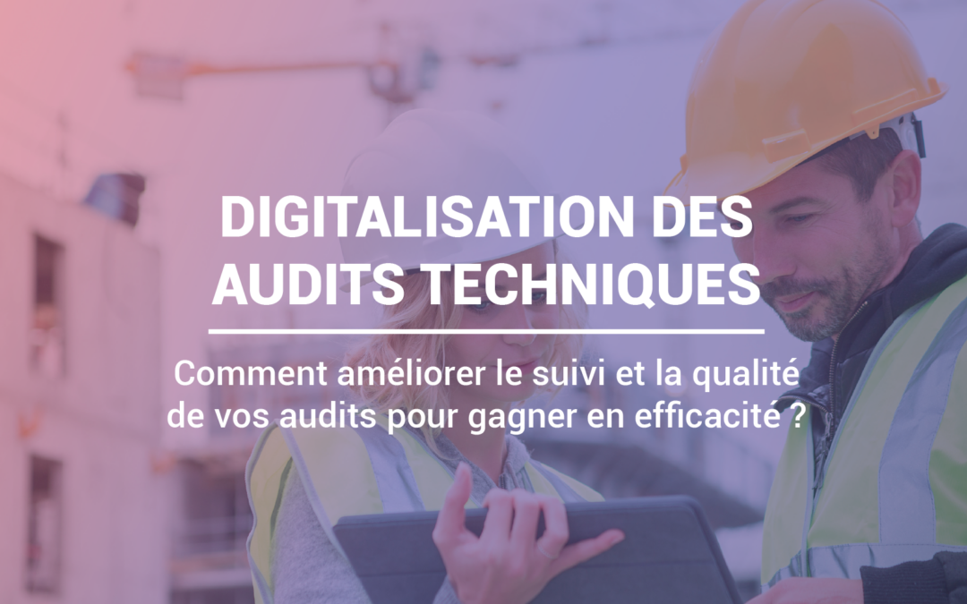 Livre Blanc – Digitalisation des audits et inspections techniques 