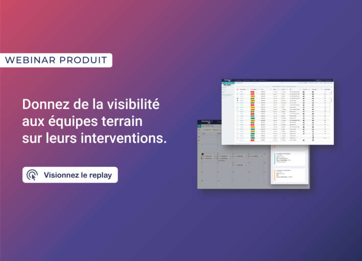 Webinar | Donnez plus de visibilité aux équipes terrain sur leurs interventions