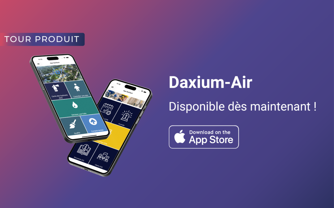 Daxium-Air iOS : l’application mobile pour structurer les interventions terrain